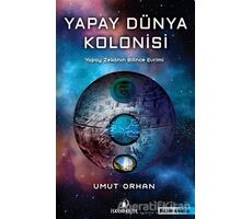 Yapay Dünya Kolonisi - Umut Orhan - İskenderiye Yayınları