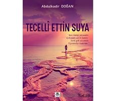 Tecelli Ettin Suya - Abdulkadir Doğan - Meriç Yayınları