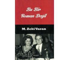 Bu Bir Roman Değil - Mehmet Zeki Varan - Parafiks Yayınları