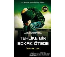 Tehlike Bir Sokak Ötede - İsa Altun - İskenderiye Yayınları