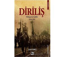 Diriliş: Mahşerin Galibi 1918-1925 - Cavit Kırcı - Çınaraltı Yayınları