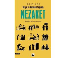 Sosyal Ve Kurumsal Yaşamda Nezaket - İdris Koç - Çınaraltı Yayınları