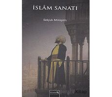 İslam Sanatı - Selçuk Mülayim - İsam Yayınları