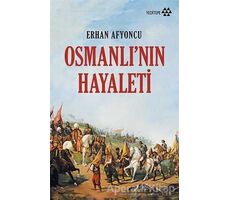 Osmanlı’nın Hayaleti - Erhan Afyoncu - Yeditepe Yayınevi