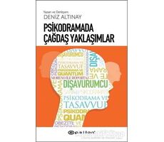 Psikodramada Çağdaş Yaklaşımlar - Deniz Altınay - Epsilon Yayınevi