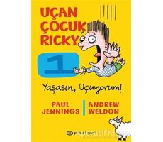 Yaşasın Uçuyorum! - Uçan Çocuk Ricky 1 - Andrew Weldon - Epsilon Yayınevi