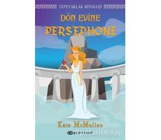 Dön Evine Persephone - Tepetaklak Mitoloji - Kate McMullan - Epsilon Yayınevi
