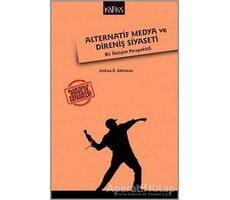 Alternatif Medya ve Direniş Siyaseti - Joshua D. Atkinson - Kafka Kitap