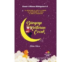 Dünyayı Kurtaran Çocuk - Esma-i Hüsna Hikayeleri 2 - Alim Akca - Mevsimler Kitap