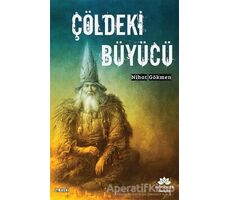 Çöldeki Büyücü - Nihat Gökmen - Mevsimler Kitap