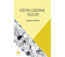 Eğitim Üzerine Tezler - İbrahim Halil Er - Mevsimler Kitap