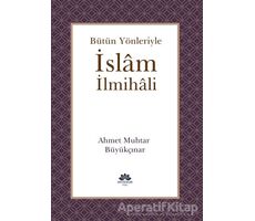 Bütün Yönleriyle İslam İlmihali - Ahmet Muhtar Büyükçınar - Mevsimler Kitap