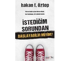 İstediğim Sorundan Başlayabilir Miyim? - Hakan F. Öztop - Eyobi Yayınları