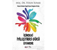 İçindeki İyileştirici Gücü Uyandır - Füsun Sunar - Eyobi Yayınları