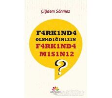 F4rk1nd4 Olm4d1ğ1n1z1n F4rk1nd4 M1s1n12? - Çiğdem Sönmez - Mevsimler Kitap