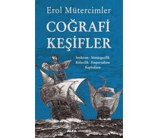 Coğrafi Keşifler - Erol Mütercimler - Alfa Yayınları