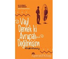 Vay! Demek ki Avrupalı Değilmişim - İlk ve Öncü Arap Romanı - Khalil Khoury - Mevsimler Kitap