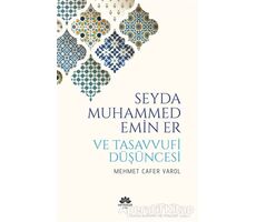 Seyda Muhammed Emin Er ve Tasavvufi Düşüncesi - Mehmet Cafer Varol - Mevsimler Kitap
