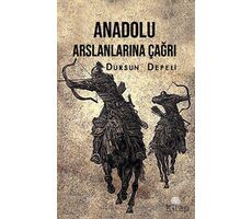 Anadolu Aslanlarına Çağrı - Dursun Depeli - Platanus Publishing
