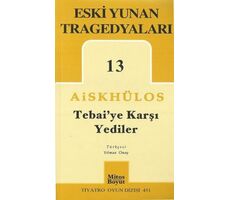 Tebai’ye Karşı Yediler - Eski Yunan Tragedyaları 13 - Aiskhülos - Mitos Boyut Yayınları
