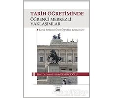 Tarih Öğretiminde Öğrenci Merkezli Yaklaşımlar - İsmail Hakkı Demircioğlu - Anı Yayıncılık