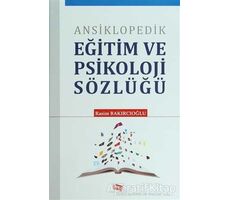 Ansiklopedik Eğitim ve Psikoloji Sözlüğü - Rasim Bakırcıoğlu - Anı Yayıncılık