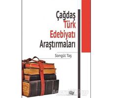 Çağdaş Türk Edebiyatı Araştırmaları - Songül Taş - Anı Yayıncılık