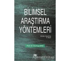 Bilimsel Araştırma Yöntemleri - Durmuş Ekiz - Anı Yayıncılık