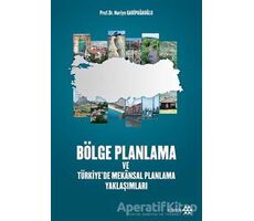 Bölge Planlama ve Türkiyede Mekansal Planlama Yaklaşımları - Nuriye Garipağaoğlu - Yeditepe Yayınevi