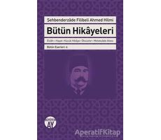 Şehbenderzade Filibeli Ahmed Hilmi Bütün Hikayeleri