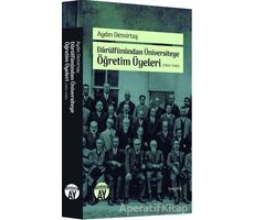 Darülfünundan Üniversiteye Öğretim Üyeleri (1900-1946) - Aydın Demirtaş - Büyüyen Ay Yayınları