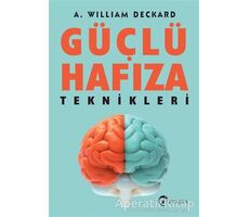 Güçlü Hafıza Teknikleri - A. William Deckard - Eftalya Kitap