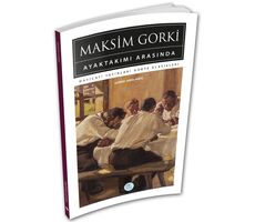 Ayaktakımı Arasında - Maksim Gorki - Maviçatı (Dünya Klasikleri)