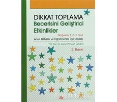 Dikkat Toplama Becerisini Geliştirici Etkinlikler - İlköğretim 1. 2. 3. Sınıf