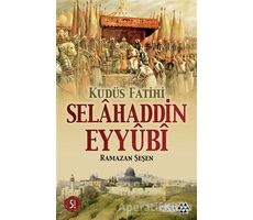 Kudüs Fatihi Selahaddin Eyyübi - Ramazan Şeşen - Yeditepe Yayınevi