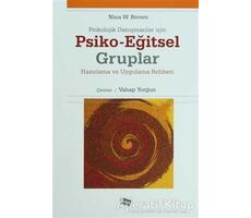 Psikolojik Danışmanlar İçin Psiko-Eğitsel Gruplar - Nina W. Brown - Anı Yayıncılık