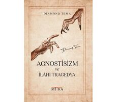 Agnostisizm Ve İlahi Tragedya - Diamond Tema - Mitra Yayınları