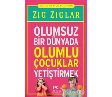 Olumsuz Bir Dünyada Olumlu Çocuklar Yetiştirmek - Zig Ziglar - Profil Kitap