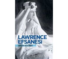 Lawrence Efsanesi - Orhan Koloğlu - Yeditepe Yayınevi