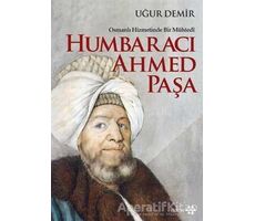 Osmanlı Hizmetinde Bir Mühtedi - Humbaracı Ahmed Paşa - Uğur Demir - Yeditepe Yayınevi