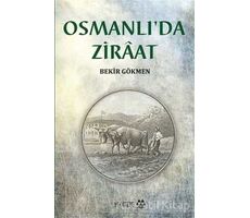 Osmanlıda Ziraat - Bekir Gökmen - Yeditepe Yayınevi