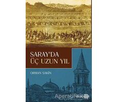 Sarayda Üç Uzun Yıl - Orhan Sakin - Yeditepe Yayınevi