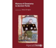 History of Chemistry in Ancient Turks - Hakan Ertuğral - Yeditepe Yayınevi