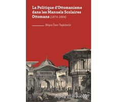 La Politique Dottomanisme Dans Les Manuels Scolaires Ottomans (1874-1894)