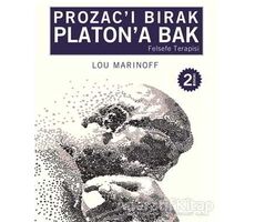 Prozac’ı Bırak Platon’a Bak - Lou Marinoff - Profil Kitap