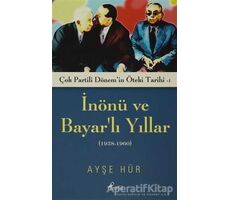 İnönü ve Bayarlı Yıllar (1938-1960) - Ayşe Hür - Profil Kitap