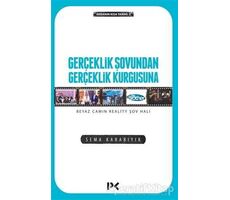 Gerçeklik Şovundan Gerçeklik Kurgusuna - Sema Karabıyık - Profil Kitap