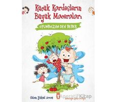 Oyunbozan Dev Bebek - Küçük Kardeşlerin Büyük Maceraları - Selcen Yüksel Arvas - Timaş Çocuk