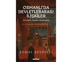 Osmanlıda Devletlerarası İlişkiler ve Siyaset Yaşam Yenileşme - Kemal Beydilli - Timaş Yayınları