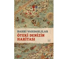Öteki Denizin Haritası - Bahri Vardarlılar - İthaki Yayınları